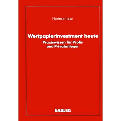 预订 Wertpapierinvestment heute: Praxiswissen für Profis und Privatanleger: 9783409147248