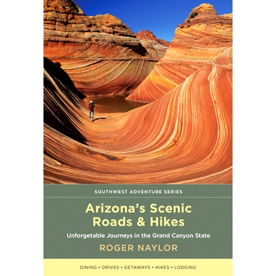预订 Arizona’s Scenic Roads and Hikes: Unforgettable Journeys in the Grand Canyon State 亚利桑那州的风景名胜路和远足：