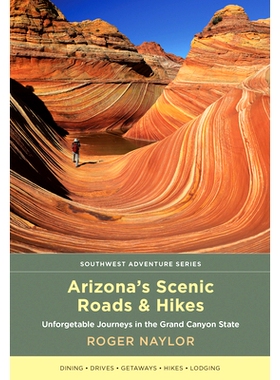 预订 Arizona’s Scenic Roads and Hikes: Unforgettable Journeys in the Grand Canyon State 亚利桑那州的风景名胜路和远足：
