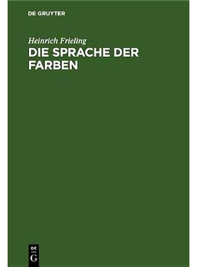 预订 Die Sprache der Farben: Vom Wesen des Lichts und der Farben in Natur und Kunst: 9783486772173