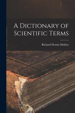 [预订]A Dictionary of Scientific Terms 9781018310732