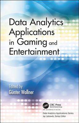 【预订】Data Analytics Applications in Gaming and Entertainment