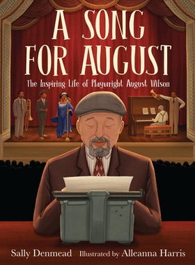 预订 A Song for August: The Inspiring Life of Playwright August Wilson 八月之歌: 9781646144396