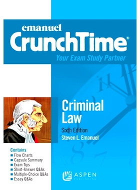 预订 Emanuel CrunchTime: Criminal Law(6th edition) CrunchTime考试冲刺系列：刑法(第6版): 9781543805772