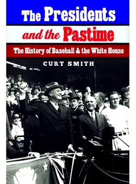 预订 The Presidents and the Pastime: The History of Baseball and the White House 总统与消遣：棒球与*的历史: 978149624
