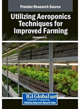 预订 Utilizing Aeroponics Techniques for Improved Farming: 9798369350812