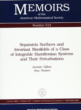 【预售】Separatrix Surfaces and Invariant Manifolds of a Class of Integrable Hamiltonian Systems and Their Perturb...