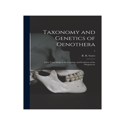 [预订]Taxonomy and Genetics of Oenothera; Forty Years Study in the Cytology and Evolution of the Onagracea 9781015047884