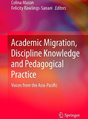 【预订】Academic Migration, Discipline Knowledge and Pedagogical Practice