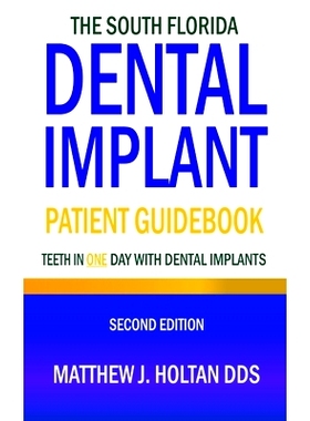 预订 The South Florida Dental Implant Patient Guidebook: Teeth in One Day with Dental Implants: 9781947744493