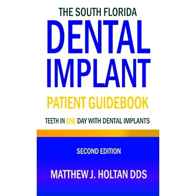 预订 The South Florida Dental Implant Patient Guidebook: Teeth in One Day with Dental Implants: 9781947744493