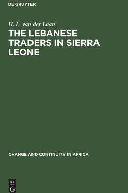 [预订]The Lebanese Traders in Sierra Leone 9789027978813