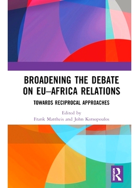 预订 Broadening the Debate on EU–Africa Relations: Towards Reciprocal Approaches 扩大关于欧盟与非洲关系的辩论：走向对等