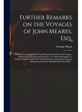 预订 Further Remarks on the Voyages of John Meares, Esq. [microform]: in Which Several Important Facts Misrepresented in