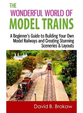 预订 The Wonderful World of Model Trains: A Beginner’s Guide to Building Your Own Model Railways and Creating Stunning
