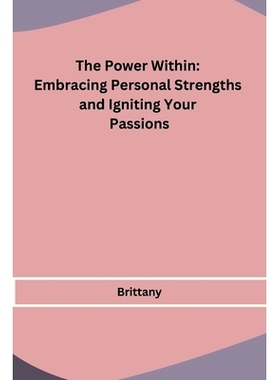 预订 The Power Within: Embracing Personal Strengths and Igniting Your Passions: 9798868989254