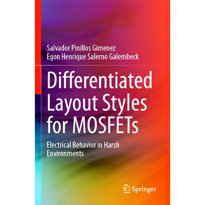 预订 Differentiated Layout Styles for MOSFETs: Electrical Behavior in Harsh Environments 金属氧化物半导体场效应晶体管的