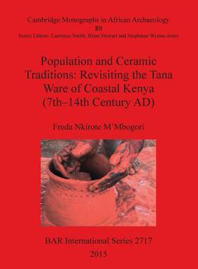 [预订]Population and Ceramic Traditions: Revisiting the Tana Ware of Coastal Kenya (7th-14th Century AD) 9781407313702