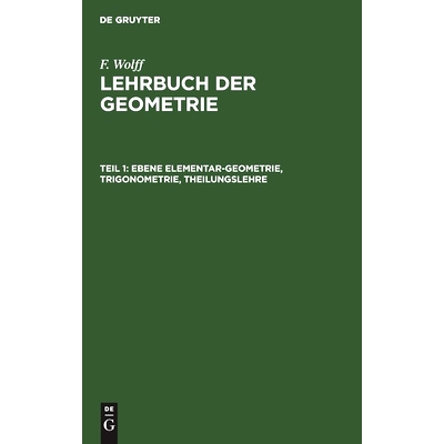 预订 Ebene Elementar-Geometrie, Trigonometrie, Theilungslehre: LGLUKG-B, Teil 1: 9783112423639