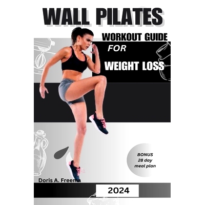 预订 Wall Pilates Workout Guide for Weight Loss: A low impact guide to tone glutes, shape abs improve strength & core to