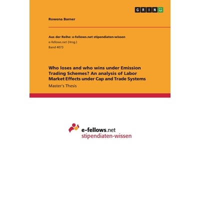 预订 Who loses and who wins under Emission Trading Schemes? An analysis of Labor Market Effects under Cap and Trade Syst