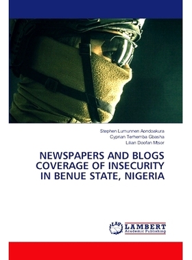 预订 Newspapers and Blogs Coverage of Insecurity in Benue State, Nigeria: 9786208011253