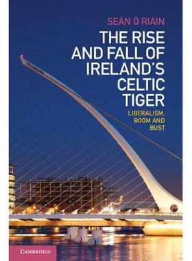 预订 The Rise and Fall of Ireland’s Celtic Tiger: Liberalism, Boom and Bust 爱尔兰凯尔特之虎的兴亡：自由，繁荣与失败: 9