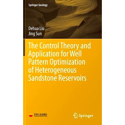 预订 The Control Theory and Application for Well Pattern Optimization of Heterogeneous Sandstone Reservoirs