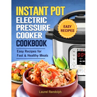 预订 The Beginner's Instant Pot Cookbook: 300 Simple, Yummy and Cleansing Instant Pot Recipes For Fast & Healthy Meals