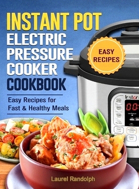 预订 The Beginner's Instant Pot Cookbook: 300 Simple, Yummy and Cleansing Instant Pot Recipes For Fast & Healthy Meals
