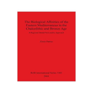 [预订]The Biological Affinities of the Eastern Mediterranean in the Chalcolithic and Bronze Age 9781841713823