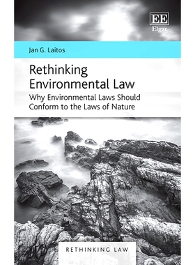 预订 Rethinking Environmental Law: Why Environmental Laws Should Conform to the Laws of Nature 反思环境法: 9781788976022