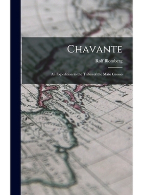 预订 Chavante: an Expedition to the Tribes of the Mato Grosso: 9781014155047