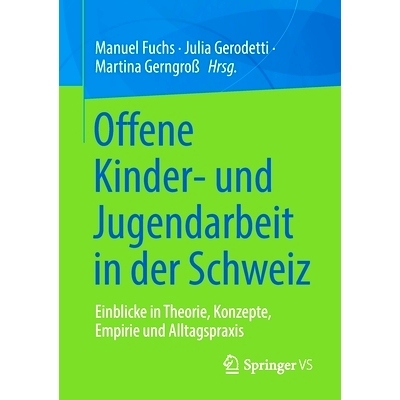 预订 Offene Kinder- und Jugendarbeit in der Schweiz: Einblicke in Theorie, Konzepte, Empirie und Alltagspraxis: 97836583