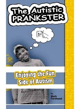 预订 The Autistic Prankster: Enjoying the Fun Side of Autism: 9781973715719