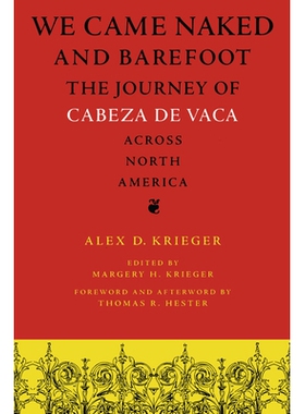 预订 We Came Naked and Barefoot: The Journey of Cabeza de Vaca across North America: 9780292742352