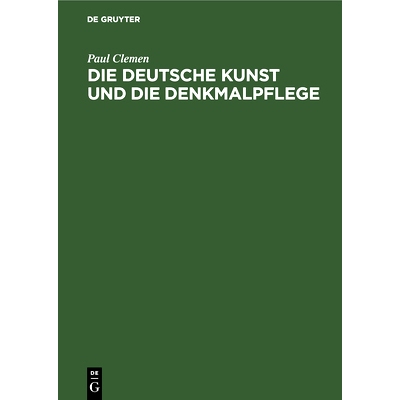 预订 Die deutsche Kunst und die Denkmalpflege: Ein Bekenntnis: 9783112341834