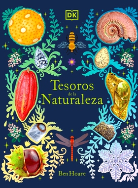 预订 Tesoros de la Naturaleza (Nature’s Treasures): Un Viaje Inolvidable Por Los Secretos del Mundo Natural: 9780744064