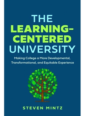 预订 The Learning-Centered University: Making College a More Developmental, Transformational, and Equitable Experience