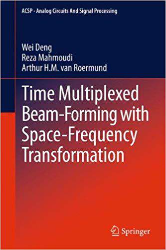 【预订】Time Multiplexed Beam-Forming with Space-Frequency Transformation 9781461450450