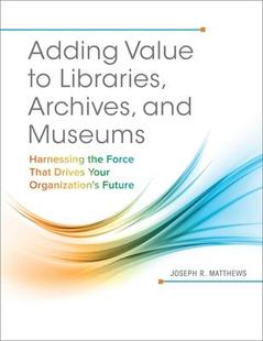 value museums 预订 9781440842887 and Adding archives libraries