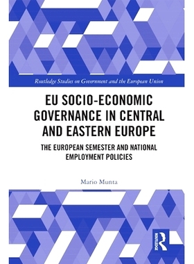 预订 EU Socio-Economic Governance in Central and Eastern Europe: The European Semester and National Employment Policies