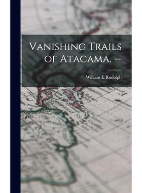 预订 Vanishing Trails of Atacama. --: 9781013739590