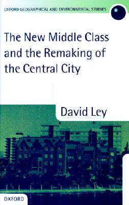 【预订】The New Middle Class and the Remaking of the Central City