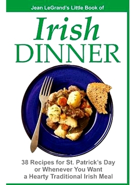 预订 IRISH DINNER - 38 Recipes for St. Patrick’s Day or Whenever You Want a Hearty Traditional Irish Meal: 978149732742