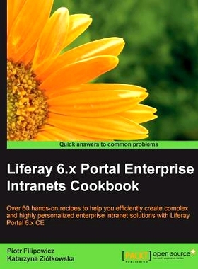 预订 Liferay 6.x Portal Enterprise Intranets Cookbook Liferay 6。x Portal企业内部网Cookbook: 9781782164289