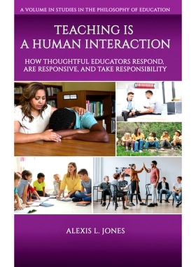 预订 Teaching is a Human Interaction: How Thoughtful Educators Respond, Are Responsive, and Take Responsibility: 9798887