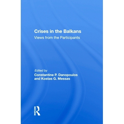 预订 Crises in the Balkans: Views from the Participants: 9780367016944