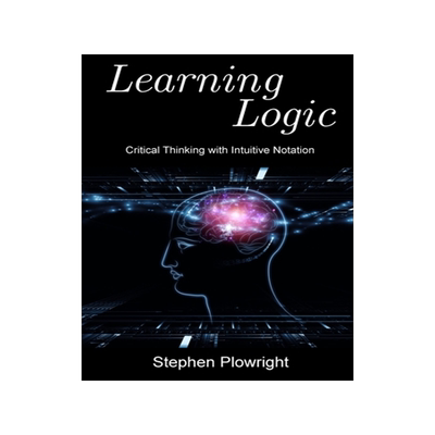 预订 Learning Logic: Critical Thinking with Intuitive Notation