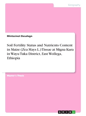 预订 Soil Fertility Status and Nutrients Content in Maize (Zea Mays L.) Tissue at Migna Kura in Wayu Tuka District, East